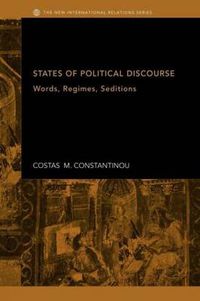 Cover image for States of Political Discourse: Words, Regimes, Seditions