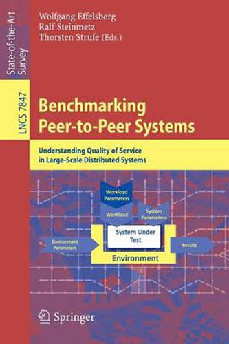 Cover image for Benchmarking Peer-to-Peer Systems: Understanding Quality of Service in Large-Scale Distributed Systems