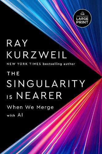 The Singularity Is Nearer (Large Print Edition) 