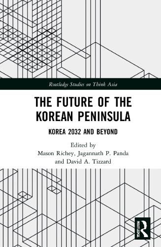 Cover image for The Future of the Korean Peninsula: Korea 2032 and Beyond