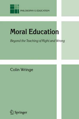 Cover image for Moral Education: Beyond the Teaching of Right and Wrong