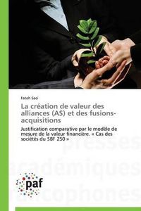 Cover image for La Creation de Valeur Des Alliances (As) Et Des Fusions-Acquisitions