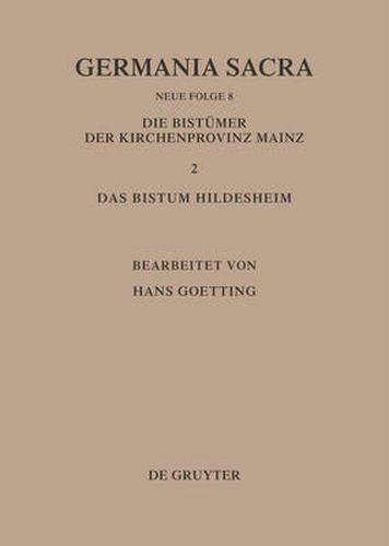 Cover image for Die Bistumer Der Kirchenprovinz Mainz. Das Bistum Hildesheim II. Das Benediktiner(innen)Kloster Brunshausen. Das Benediktinerinnenkloster St. Marien VOR Gandersheim. Das Benediktinerkloster Clus. Das Franziskanerkloster Gandersheim