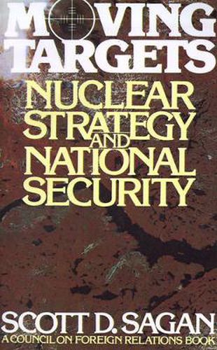 Cover image for Moving Targets: Nuclear Strategy and National Security