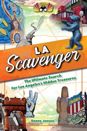 Cover image for Los Angeles Scavenger: The Ultimate Search for Los Angeles's Hidden Treasures