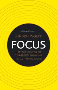 Cover image for Focus: Use the power of targeted thinking to get more done