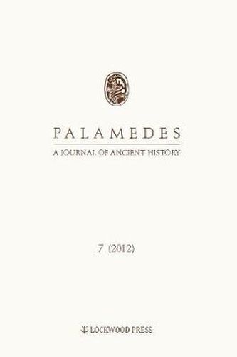 Cover image for Palamedes Volume 7: A Journal of Ancient History 7 (2012)