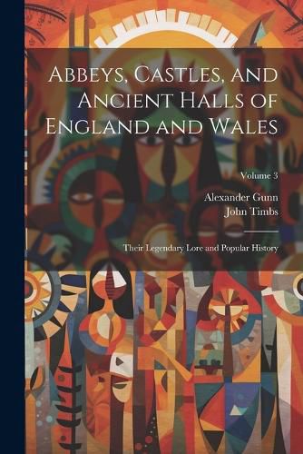 Abbeys, Castles, and Ancient Halls of England and Wales