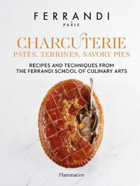 Cover image for Charcuterie: Pates, Terrines, Savory Pies: Recipes and Techniques from the Ferrandi School of Culinary Arts