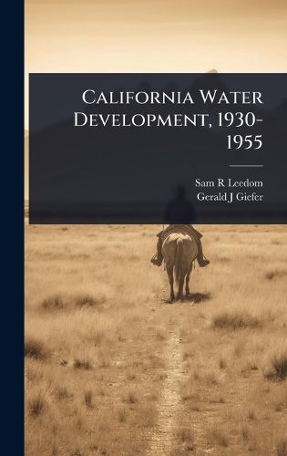 Cover image for California Water Development, 1930-1955