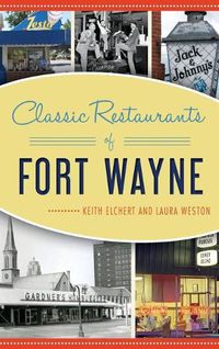 Cover image for Classic Restaurants of Fort Wayne