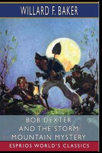Cover image for Bob Dexter and the Storm Mountain Mystery (Esprios Classics)