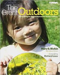 Cover image for The Great Outdoors: Advocating for Natural Spaces for Young Children