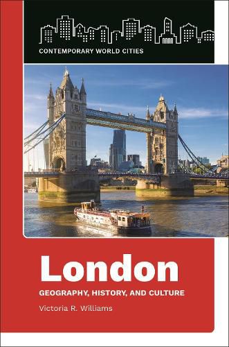 London: Geography, History, and Culture