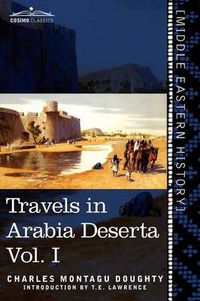 Cover image for Travels in Arabia Deserta, Vol. I (in Two Volumes)