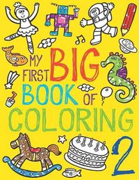 Cover image for My First Big Book of Coloring 2