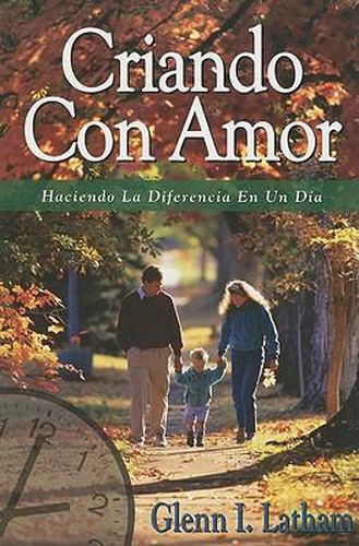 Cover image for Criando Con Amor: Haciendo la Diferencia en un Dia