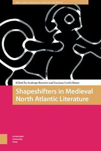 Cover image for Shapeshifters in Medieval North Atlantic Literature