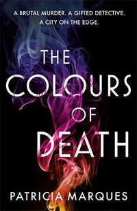 Cover image for The Colours of Death: A gripping crime novel set in the heart of Lisbon