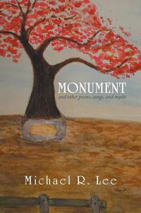 Cover image for Monument: And Other Poems, Songs, and Myths