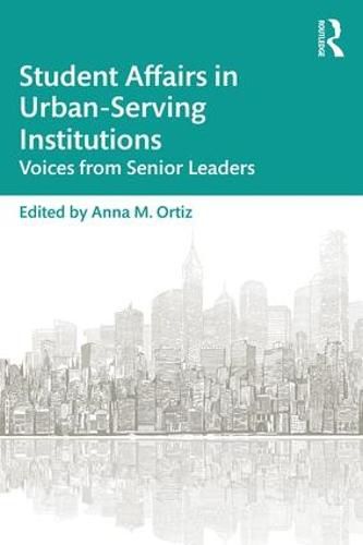 Cover image for Student Affairs in Urban-Serving Institutions: Voices from Senior Leaders