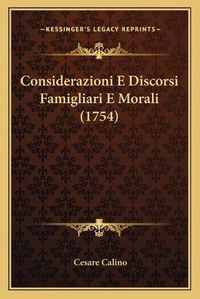 Cover image for Considerazioni E Discorsi Famigliari E Morali (1754)