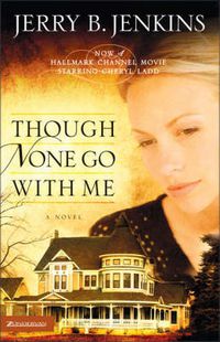 Cover image for Though None Go with Me: A Novel