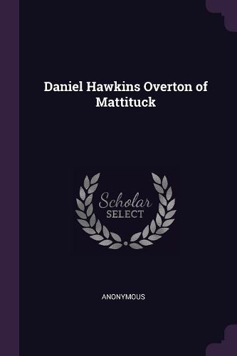 Cover image for Daniel Hawkins Overton of Mattituck