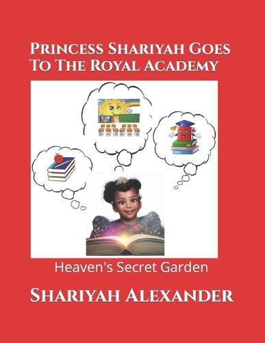 Cover image for Princess Shariyah Goes To The Royal Academy: Heaven's Secret Garden