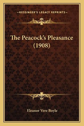 Cover image for The Peacock's Pleasance (1908)