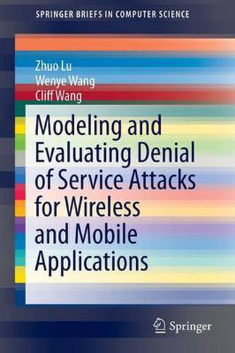 Cover image for Modeling and Evaluating Denial of Service Attacks for Wireless and Mobile Applications