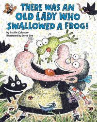 Cover image for There Was an Old Lady Who Swallowed a Frog!