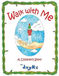 Cover image for Walk with Me: A Childrens Book