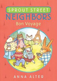 Cover image for Sprout Street Neighbors: Bon Voyage