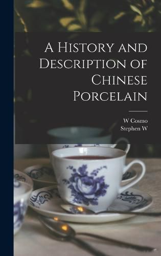 A History and Description of Chinese Porcelain