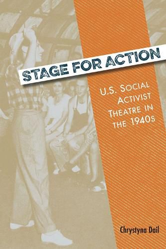 Cover image for Stage for Action: U.S. Social Activist Theatre in the 1940s