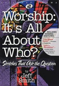 Cover image for Worship: It's All About Who?