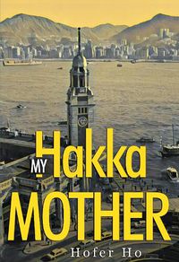 Cover image for My Hakka Mother