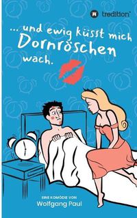 Cover image for Und ewig kusst mich Dornroeschen wach