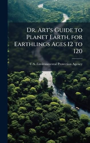 Cover image for Dr. Art's Guide to Planet Earth, for Earthlings Ages 12 to 120