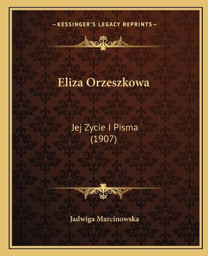 Eliza Orzeszkowa: Jej Zycie I Pisma (1907)