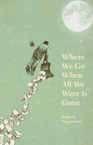 Cover image for Where We Go When All We Were Is Gone