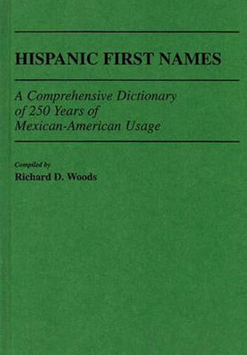 Cover image for Hispanic First Names: A Comprehensive Dictionary of 250 Years of Mexican-American Usage