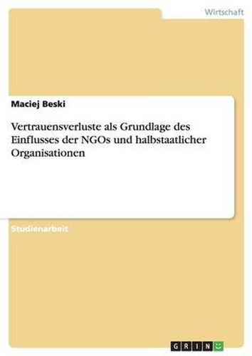 Cover image for Vertrauensverluste als Grundlage des Einflusses der NGOs und halbstaatlicher Organisationen