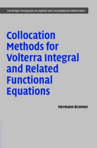 Cover image for Collocation Methods for Volterra Integral and Related Functional Differential Equations