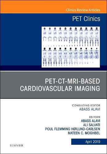 Cover image for PET-CT-MRI based Cardiovascular Imaging, An Issue of PET Clinics