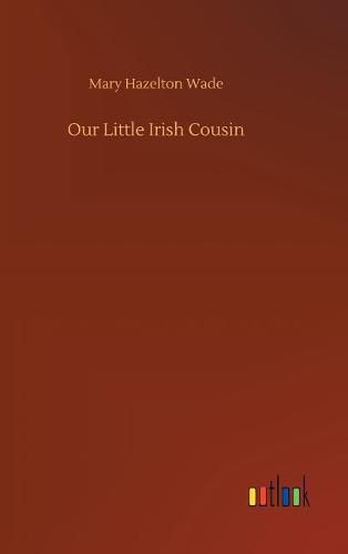 Cover image for Our Little Irish Cousin