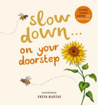 Cover image for Slow Down . . . on Your Doorstep: Calming Nature Stories for Little Ones