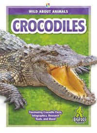 Cover image for Wild About Animals: Crocodiles