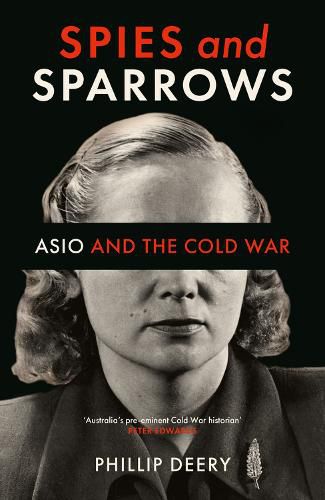 Spies and Sparrows: ASIO and the Cold War